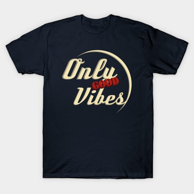 typography T-shirt " Only good vives " T-Shirt by SweetDream